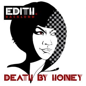 Edith Backlund Death by Honey, 2008