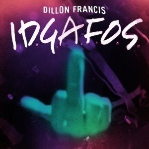 Dillon Francis IDGAFOS, 2011