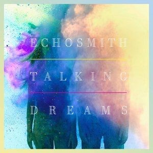 Echosmith Talking Dreams, 2013