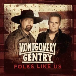 Montgomery Gentry Folks Like Us, 2015