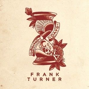 Frank Turner Losing Days, 2013