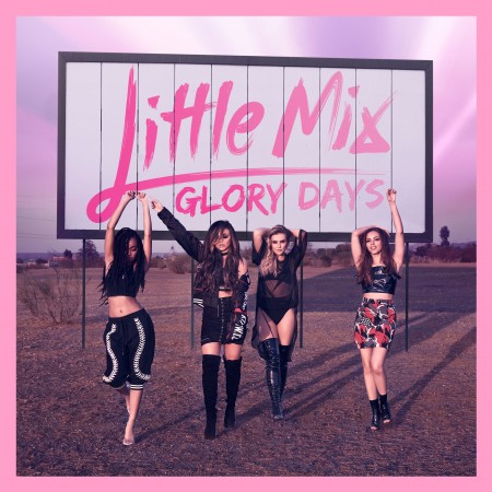 Little Mix Glory Days, 2016