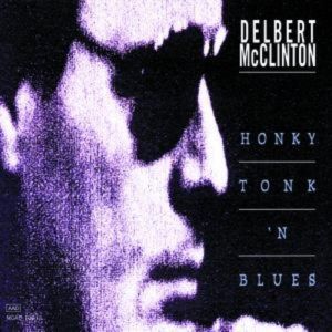 Delbert McClinton Honky Tonk 'n Blues, 1994