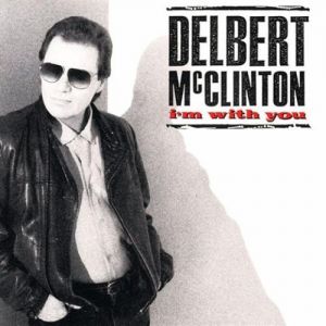 Delbert McClinton I'm with You, 1990