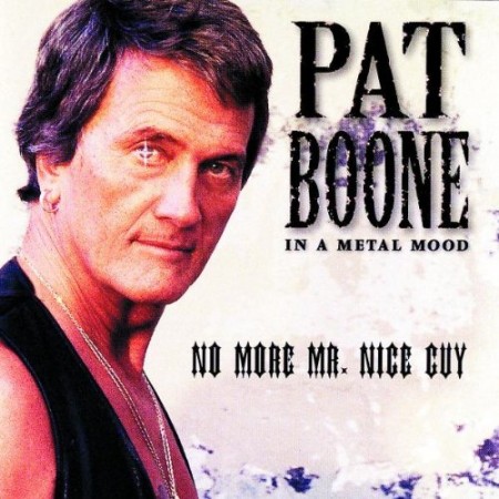 Pat Boone In a Metal Mood: No More Mr. Nice Guy, 1997