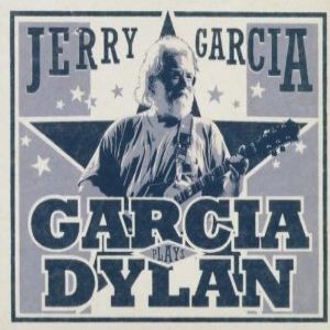 Jerry Garcia Band Garcia Plays Dylan, 2005