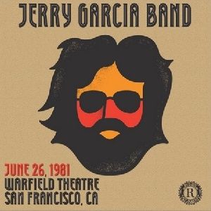Jerry Garcia Band June 26, 1981, Warfield Theatre, San Francisco, CA, 2013