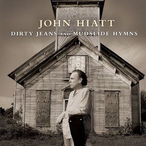 John Hiatt Dirty Jeans and Mudslide Hymns, 2011