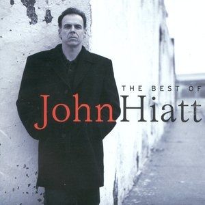 Album John Hiatt - The Best of John Hiatt
