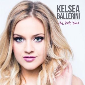 Kelsea Ballerini The First Time, 2015