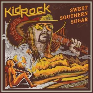 Kid Rock Sweet Southern Sugar, 2017