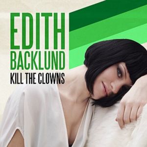 Edith Backlund Kill the Clowns, 2012