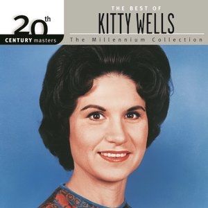 Kitty Wells 20th Century Masters: The Millennium Collection: Best of Kitty Wells, 2002