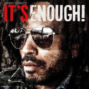 Lenny Kravitz It's Enough!, 2018