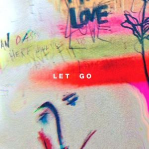 Hillsong Young & Free Let Go, 2018