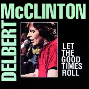 Delbert McClinton Let the Good Times Roll, 1995