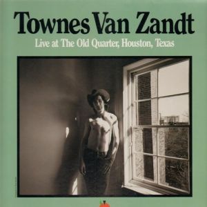 Townes Van Zandt Live at the Old Quarter, Houston, Texas, 1977