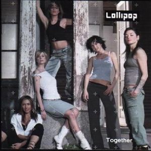 Lollipop Together, 2004