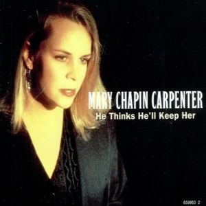 Mary Chapin Carpenter He Thinks He'll Keep Her, 1993