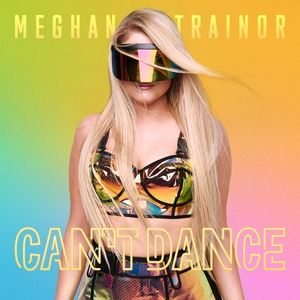 Meghan Trainor Can't Dance, 2018