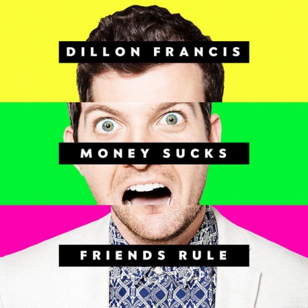 Dillon Francis Money Sucks, Friends Rule, 2014