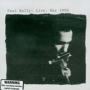 Paul Kelly Live, May 1992, 1992