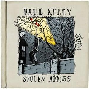 Paul Kelly Stolen Apples, 2007