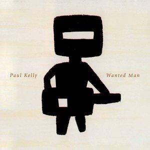 Album Paul Kelly - Wanted Man