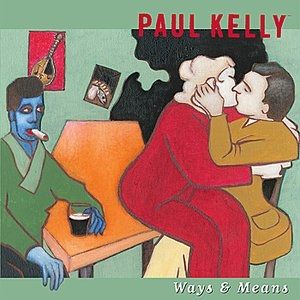 Paul Kelly Ways & Means, 2004