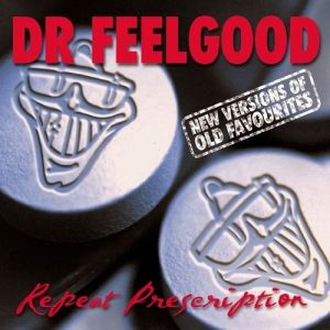 Dr. Feelgood Repeat Prescription, 2006