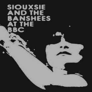 Siouxsie and the Banshees At the BBC, 2009