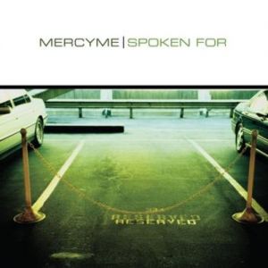MercyMe Spoken For, 2002