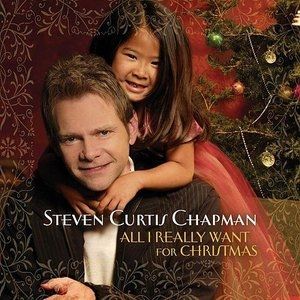 Steven Curtis Chapman All I Really Want for Christmas, 2005