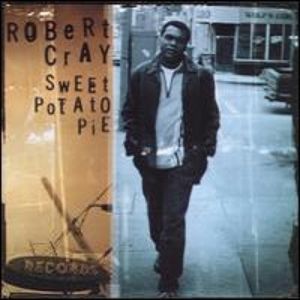 Robert Cray Sweet Potato Pie, 1997