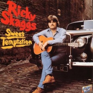 Ricky Skaggs Sweet Temptation, 1979
