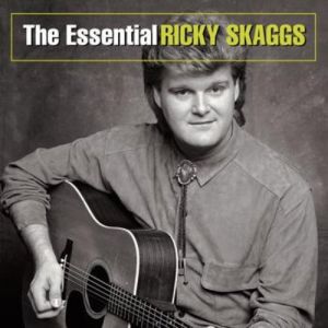 The Essential Ricky Skaggs Album 
