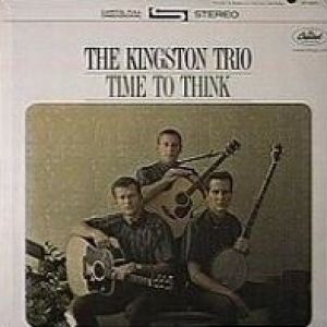 The Kingston Trio Time to Think, 1963