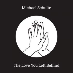 The Love You Left Behind Album 