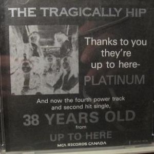 The Tragically Hip 38 Years Old, 1990