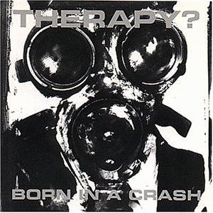 Album Therapy? - Born in a Crash