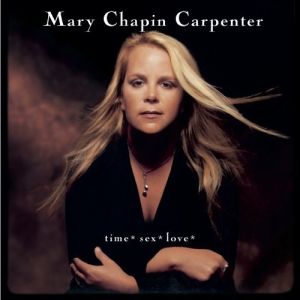 Mary Chapin Carpenter Time* Sex* Love*, 2001