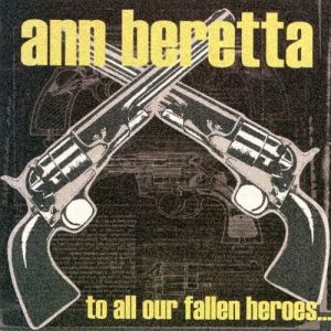 Ann Beretta To All Our Fallen Heroes, 1999