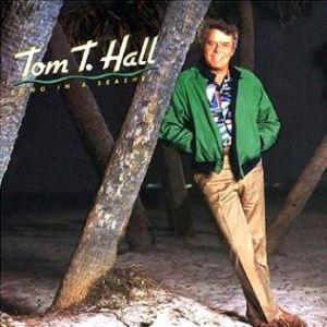 Tom T. Hall Song in a Seashell, 1985