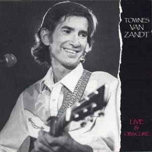 Townes Van Zandt Live and Obscure, 1987