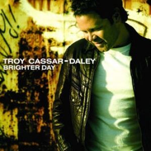 Troy Cassar-Daley Brighter Day, 2005