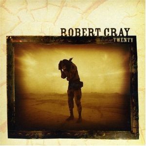 Robert Cray Twenty, 2005