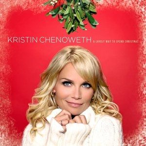 Kristin Chenoweth A Lovely Way to Spend Christmas, 2008