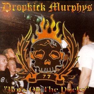 Dropkick Murphys Boys on the Docks, 1997