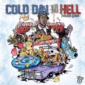 Freddie Gibbs Cold Day In Hell, 2011