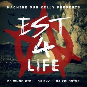Machine Gun Kelly EST 4 Life, 2012